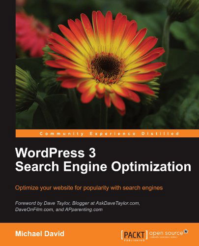 WordPress 3 Search Engine Optimization - Michael David - Książki - Packt Publishing Limited - 9781847199003 - 25 kwietnia 2011