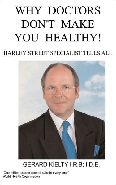 Cover for Kielty, G, · Why Doctors Don't Make You Healthy (Taschenbuch) (2006)