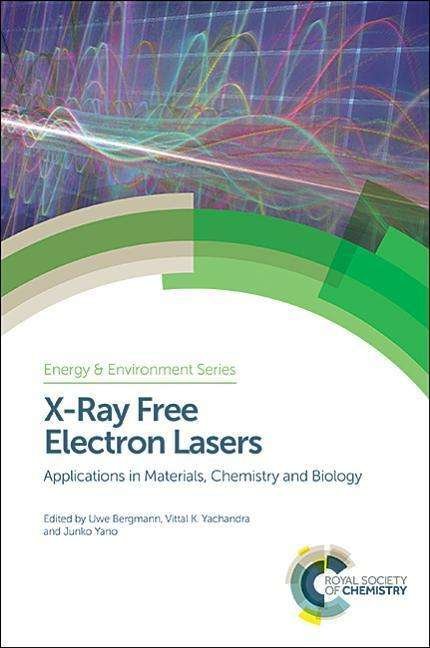 Cover for Bergmann · X-Ray Free Electron Lasers: Applications in Materials, Chemistry and Biology - Energy and Environment Series (Hardcover bog) (2017)