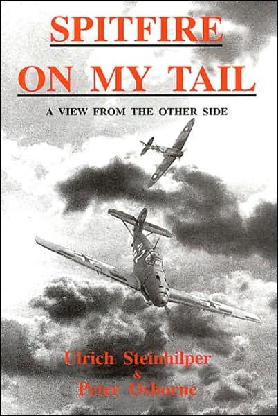 Cover for Ulrich Steinhilper · Spitfire on My Tail: A View from the Other Side (Hardcover bog) [2 Revised edition] (1990)