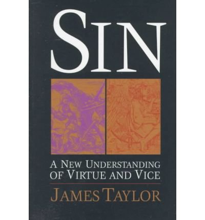 Cover for James Taylor · Sin: A New Understanding of Virtue and Vice (Paperback Book) (1997)