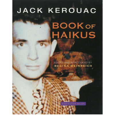 Book of Haikus - Jack Kerouac - Kirjat - Enitharmon Press - 9781904634003 - tiistai 2. maaliskuuta 2004