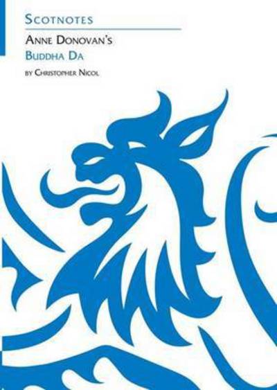 Anne Donovan's Buddha Da: (Scotnotes Study Guides) - Scotnotes Study Guides - Christopher Nicol - Böcker - Association for Scottish Literary Studie - 9781906841003 - 20 september 2010