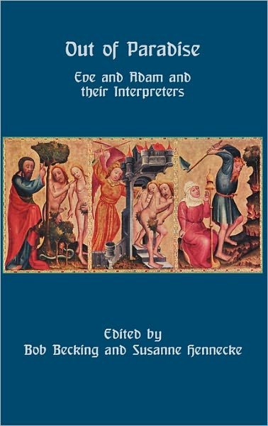 Cover for Bob Becking · Out of Paradise: Eve and Adam and Their Interpreters (Hardcover Book) (2010)
