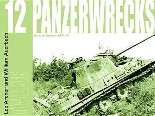 Cover for Lee Archer · Panzerwrecks 12: German Armour 1944-45 (Paperback Book) (2011)