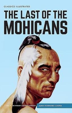 Last of the Mohicans - James Fenimore Cooper - Books - Classic Comic Store Ltd - 9781911238003 - July 11, 2016
