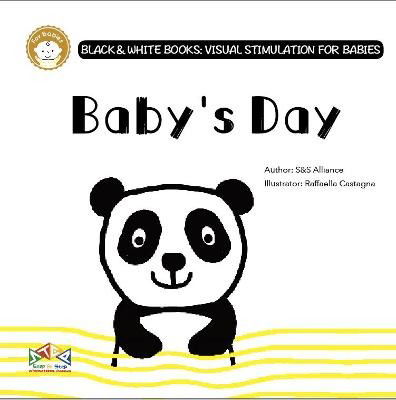 Cover for S&amp;s Alliance · Baby's Day - Black &amp; White Books: Visual Stimulation for Babies (Kartongbok) (2021)