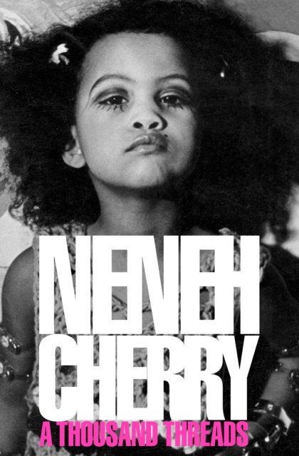 Cover for Neneh Cherry · A Thousand Threads (Hardcover bog) (2024)