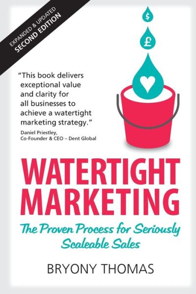 Cover for Bryony Thomas · Watertight Marketing: The proven process for seriously scalable sales (Paperback Bog) (2020)