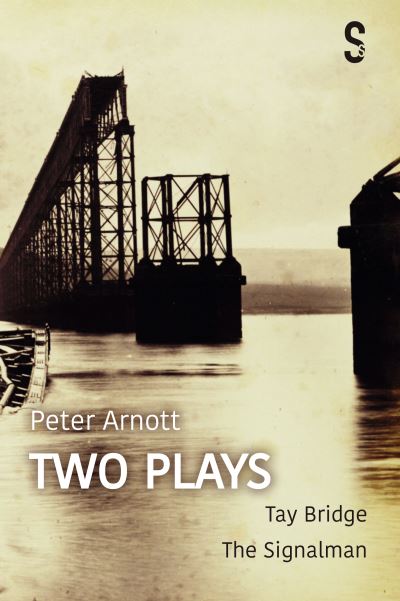 Cover for Peter Arnott · Peter Arnott: Two Plays: Tay Bridge / The Signalman (Paperback Book) (2020)