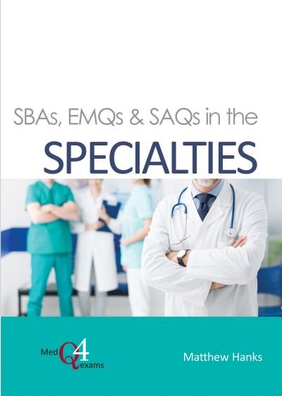 Cover for Matthew Hanks · SBAs, EMQs &amp; SAQs in the SPECIALTIES - MedQ4exams (Paperback Book) [New edition] (2021)