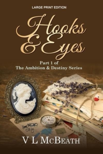 Cover for VL McBeath · Hooks &amp; Eyes: Part 1 of The Ambition &amp; Destiny Series - 1 (Taschenbuch) [Large type / large print edition] (2020)