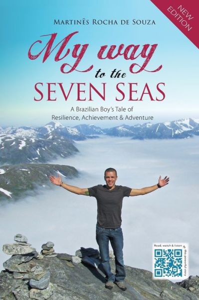 Cover for Martines Rocha De Souza · My Way to the Seven Seas: a Brazilian Boy's Tale of Resilience, Achievement &amp; Adventure (Paperback Book) (2015)