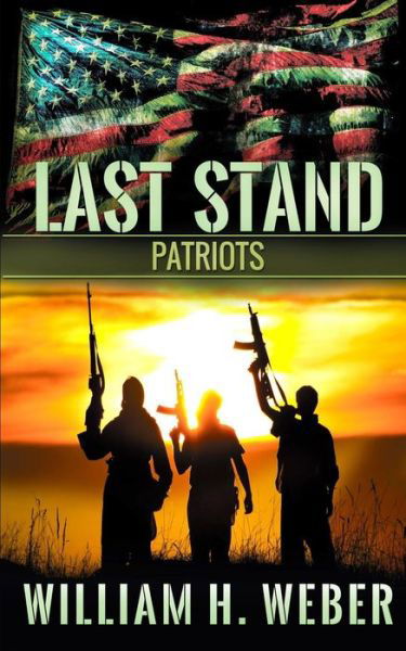 Last Stand: Patriots - William H. Weber - Livros - Alamo - 9781926456003 - 13 de agosto de 2014