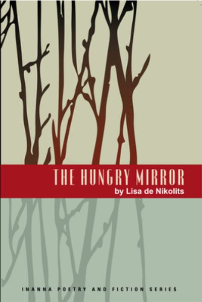 Cover for Lisa De Nikolits · The hungry mirror a novel (Book) (2010)