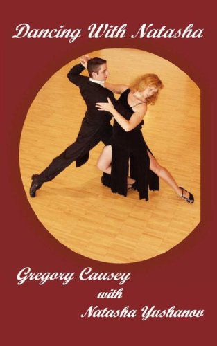 Cover for Gregory Causey · Dancing with Natasha (Paperback Book) (2007)