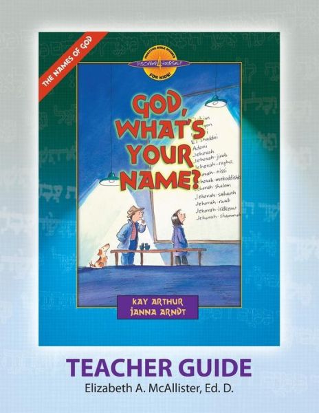 Discover 4 Yourself (R) Teacher Guide: God, What's Your Name? - Elizabeth A. Mcallister - Books - Precept Minstries International - 9781934884003 - November 12, 2013