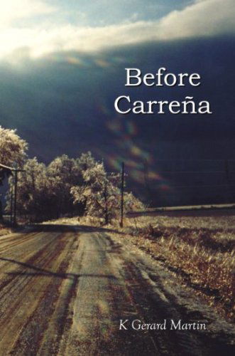 Cover for K Gerard Martin · Before Carrena (Paperback Book) (2010)