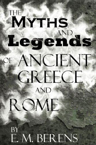 Cover for E. M. Berens · The Myths and Legends of Ancient Greece and Rome (Taschenbuch) (2011)