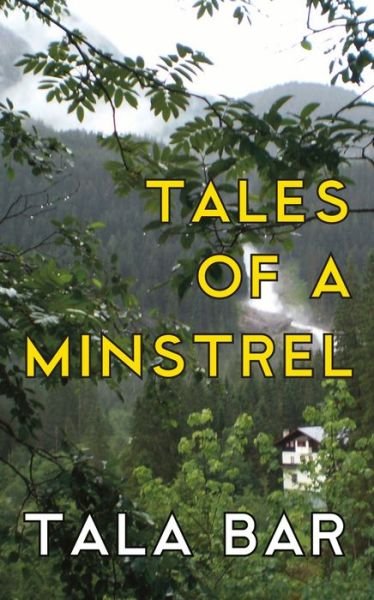 Tales of a Minstrel - Tala Bar - Books - Pelekinesis - 9781938349003 - November 27, 2012