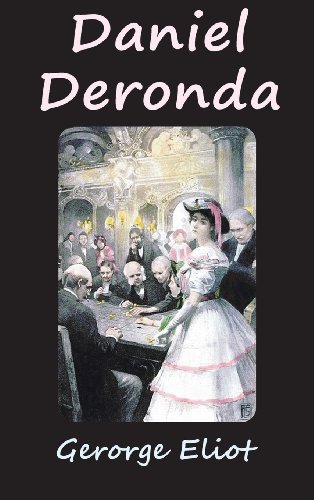 Cover for George Eliot · Daniel Deronda (Hardcover Book) (2013)