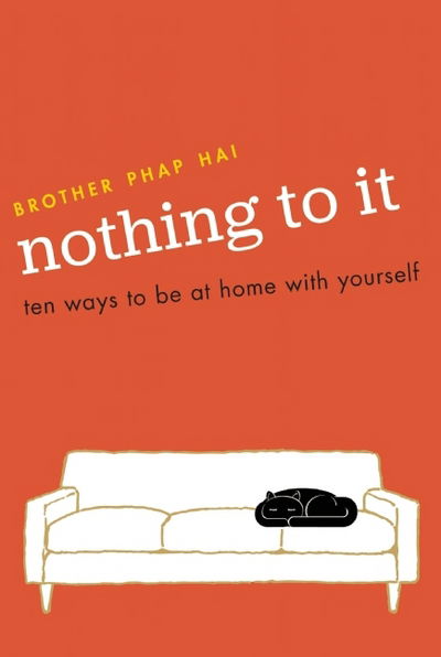 Cover for Brother Phap Hai · Nothing To It: Ten Ways to Be at Home with Yourself (Paperback Book) (2015)