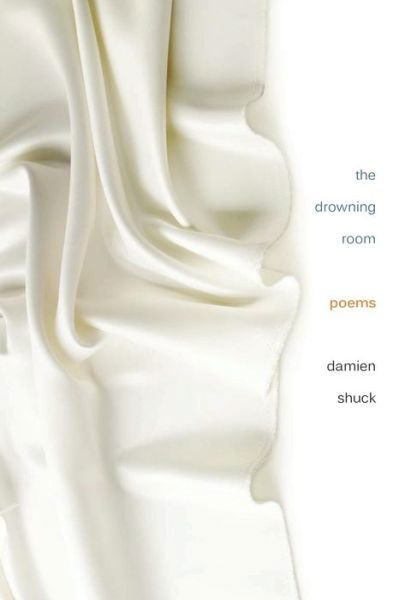 The Drowning Room - Damien Shuck - Books - New American Press - 9781941561003 - January 21, 2015