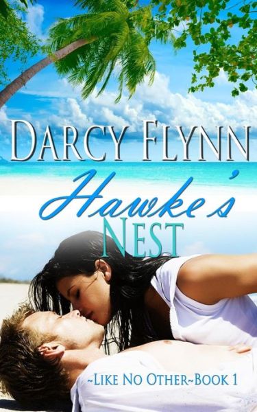 Cover for Darcy Flynn · Hawke's Nest (Like No Other) (Volume 1) (Paperback Book) (2014)