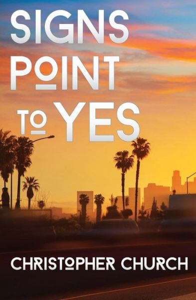 Signs Point to Yes (Mason Braithwaite Paranormal Mysteries) (Volume 1) - Christopher Church - Books - Dagmar Miura - 9781942267003 - October 26, 2014