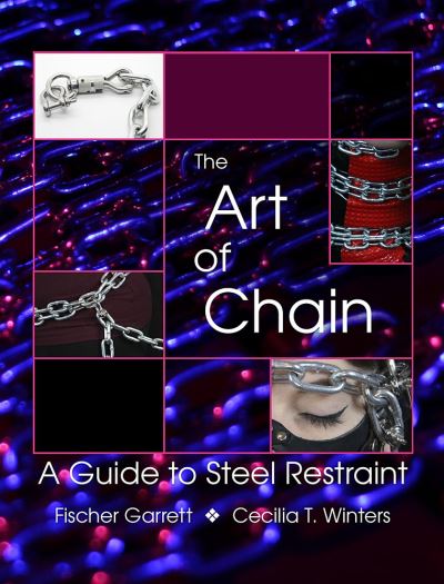 Cover for Cecilia T. Winters · The Art of Chain: A Guide to Steel Restraint (Paperback Book) (2022)