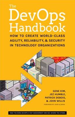 The DevOPS Handbook: How to Create World-Class Agility, Reliability, and Security in Technology Organizations - Gene Kim - Books - IT Revolution Press - 9781942788003 - October 6, 2016