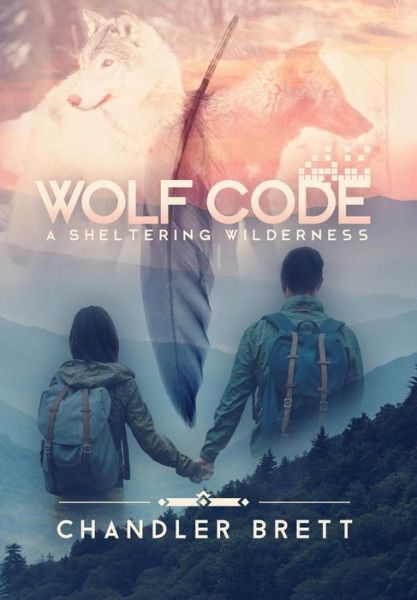 Cover for Chandler Brett · Wolf Code (Hardcover Book) (2016)