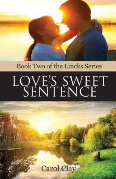 Cover for Carol Clay · Love's Sweet Sentence (Paperback Book) (2016)