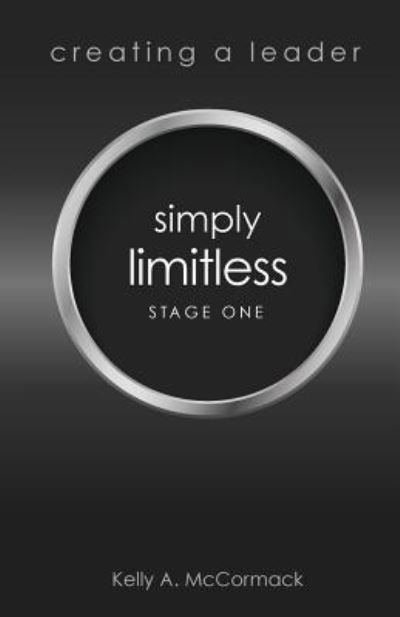 Cover for Kelly A. McCormack · Creating a Leader : Simply Limitless (Paperback Book) (2018)