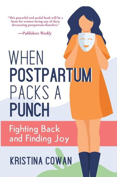 Cover for Kristina Cowan · When Postpartum Packs a Punch (Paperback Book) (2017)