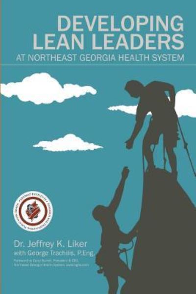 Cover for Jeffrey K Liker · Developing Lean Leaders at Northeast Georgia Health System (Paperback Book) (2017)