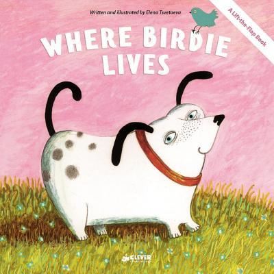 Cover for Clever Publishing · Where Birdie Lives (Board book) (2019)