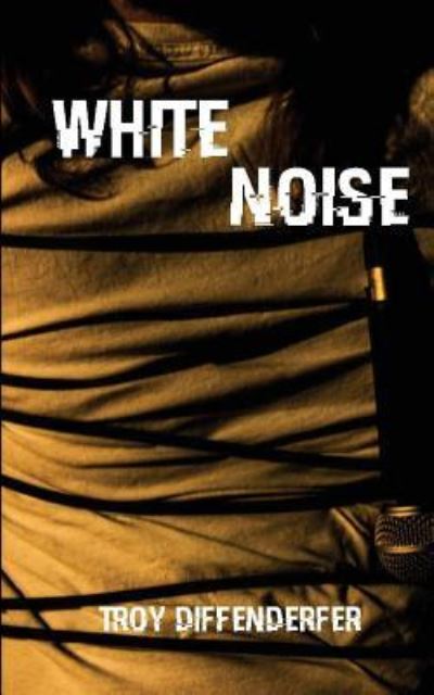White Noise - Troy Diffenderfer - Livros - Owl Publishing, LLC - 9781949929003 - 9 de outubro de 2018