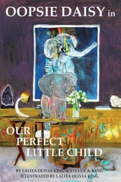 King Lalita · Oopsie Daisy in Our Perfect Little Child (Paperback Book) (2019)