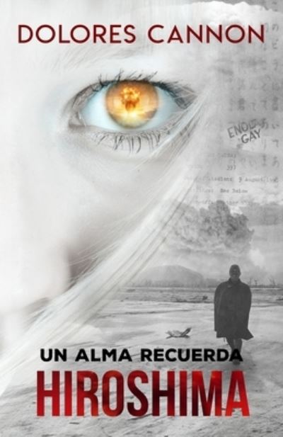 Cover for Dolores Cannon · Un alma recuerda Hiroshima (Paperback Book) (2020)