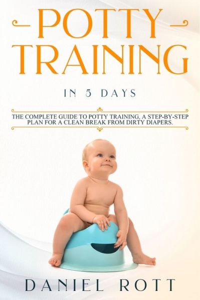 Cover for Rott Daniel · Potty Training in 5 Day (Paperback Book) (2019)
