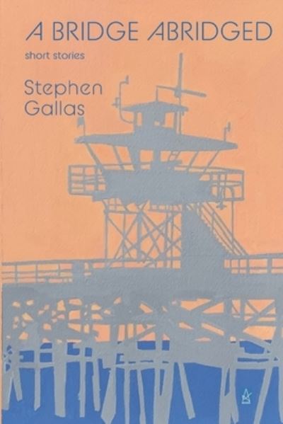 Cover for Stephen Gallas · A Bridge Abridged (Paperback Book) (2019)