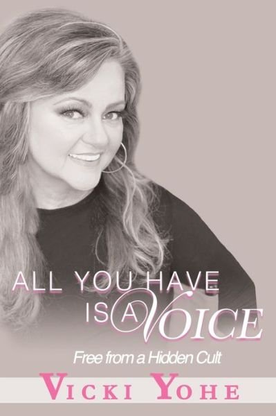 Cover for Vicki Yohe · All You Have Is a Voice (Buch) (2020)