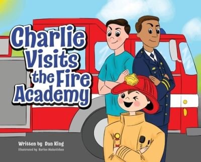 Cover for Dan King · Charlie Visits the Fire academy (Hardcover Book) (2020)
