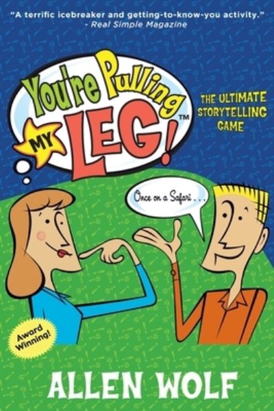 You're Pulling My Leg!: The Ultimate Storytelling Game - You're Pulling My Leg! - Allen Wolf - Books - Morning Star Publishing - 9781952844003 - June 30, 2020