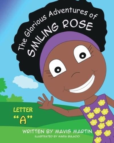 Cover for Mavis Martin · The Glorious Adventures of Smiling Rose Letter A (Pocketbok) (2020)