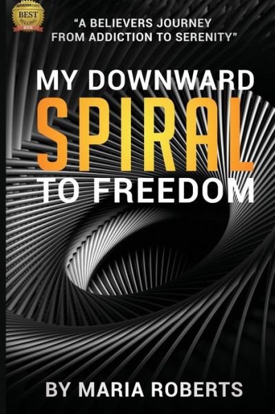 Cover for Maria Roberts · My Downward Spiral to Freedom (Paperback Book) (2021)