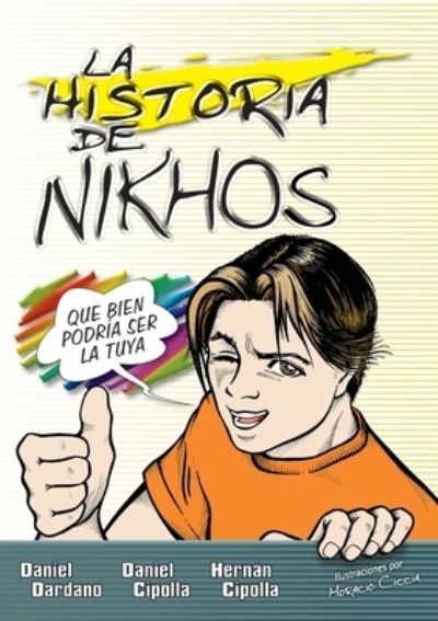 La historia de Nikhos: Que bien podria ser la tuya - Dardano Daniel Dardano - Books - Vida - 9781955588003 - November 15, 2022