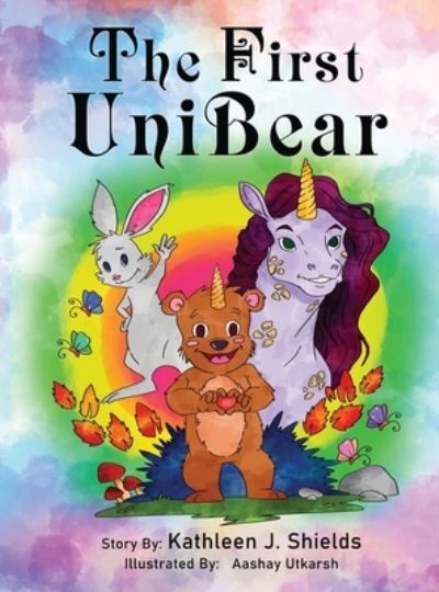 Cover for Kathleen J Shields · The First Unibear (Hardcover Book) (2021)