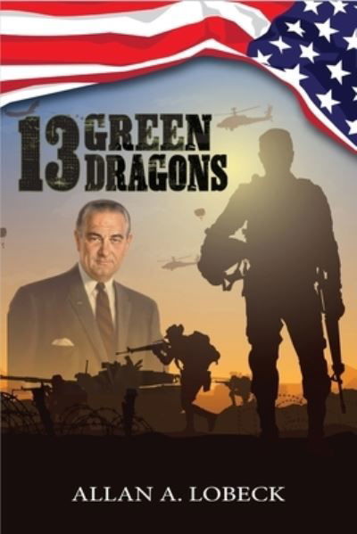 13 Green Dragons - Allan A. Lobeck - Kirjat - Ewings Publishing LLC - 9781957203003 - torstai 10. helmikuuta 2022